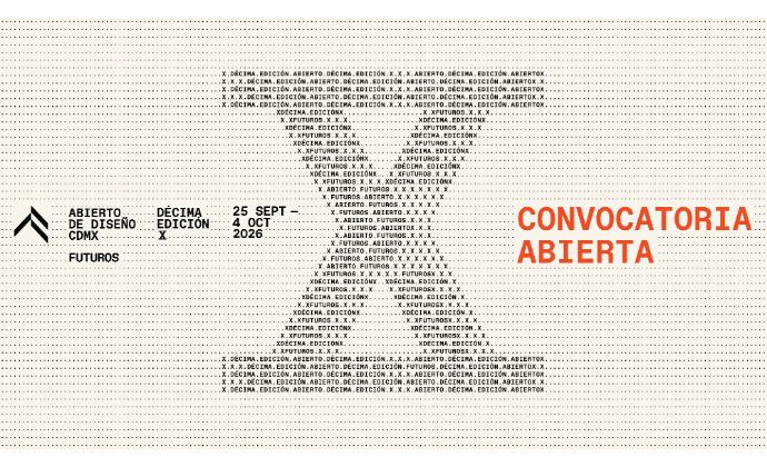 El Abierto de Diseño CDMX 2026 cumple 10 ediciones y convoca a diseñadores de todo el mundo a imaginar los futuros del diseño