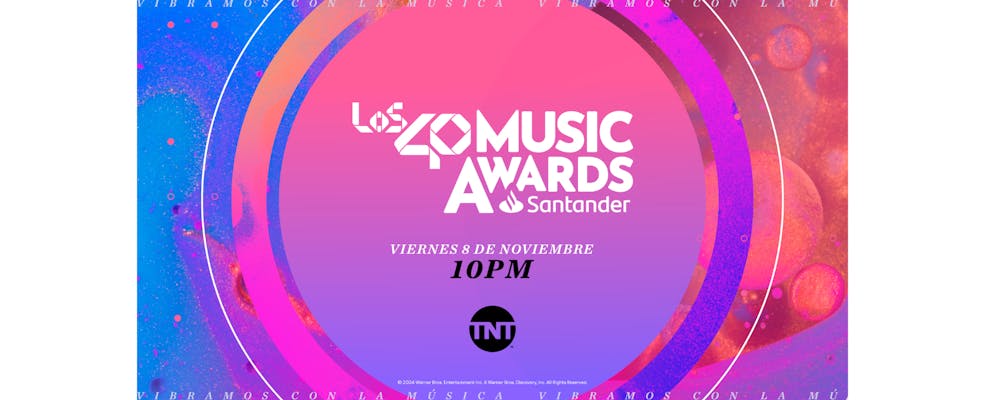 TNT transmitirá "LOS40 Music Awards Santander 2024" este 8 de noviembre como parte de su temporada de premios