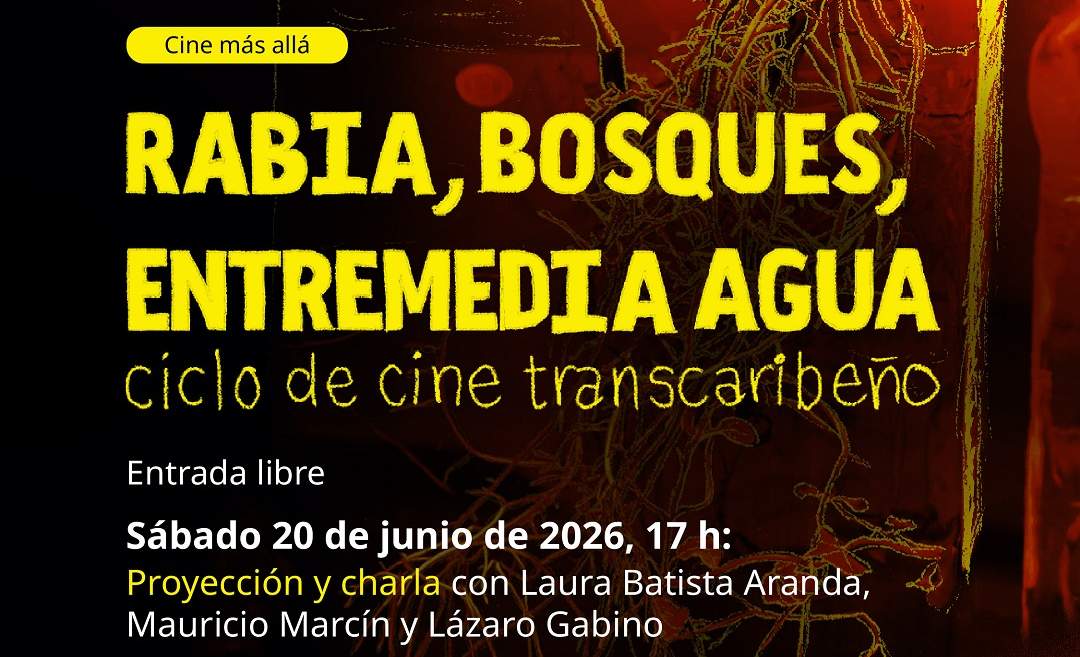 El Centro de Cultura Digital presenta "Rabia, bosques, entremedia agua", un ciclo de cine transcaribeño contemporáneo