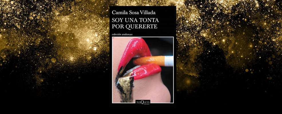 “Soy una tonta por quererte”, de Camila Sosa Villada