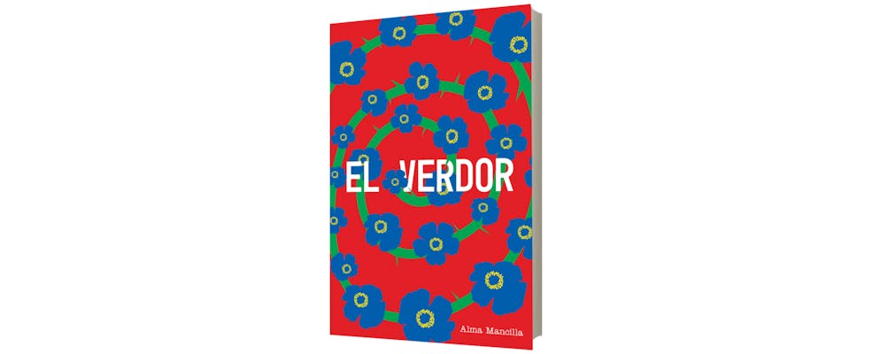 Entre flores, verdades y secretos: llega "El verdor", la nueva novela de Alma Mancilla