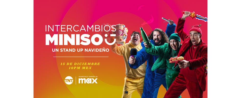 Disfruta del especial “Intercambios Miniso: Un Stand Up Navideño” a través de TNT y Max