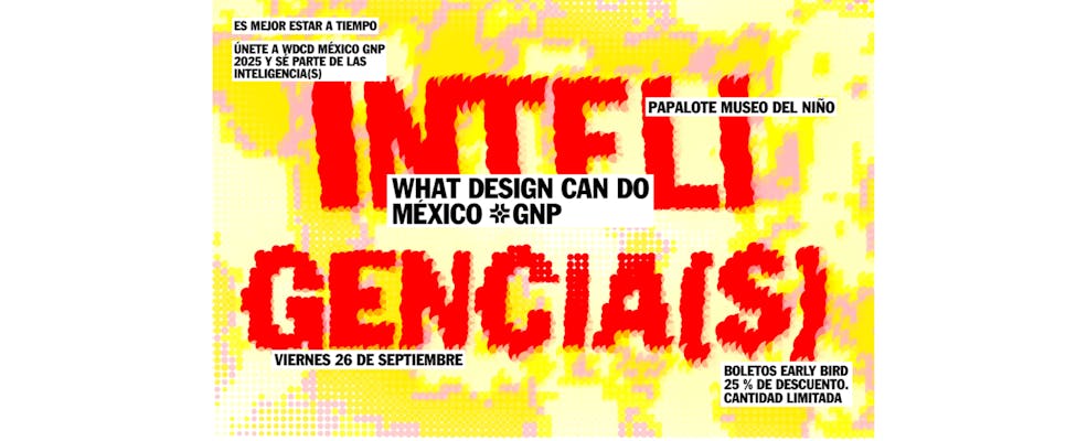Regresa What Design Can Do México GNP 2025: INTELIGENCIA(S)