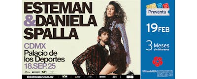 Esteman & Daniela Spalla prometen una noche inolvidable en el Palacio de los Deportes de la CDMX