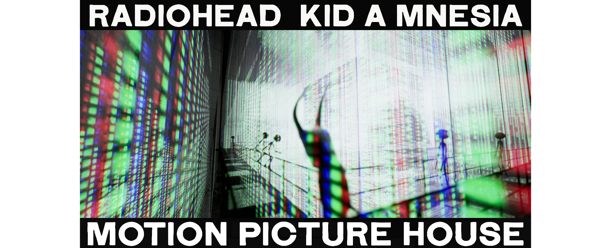 Radiohead trae a México su "KID A MNESIA Motion Picture House"