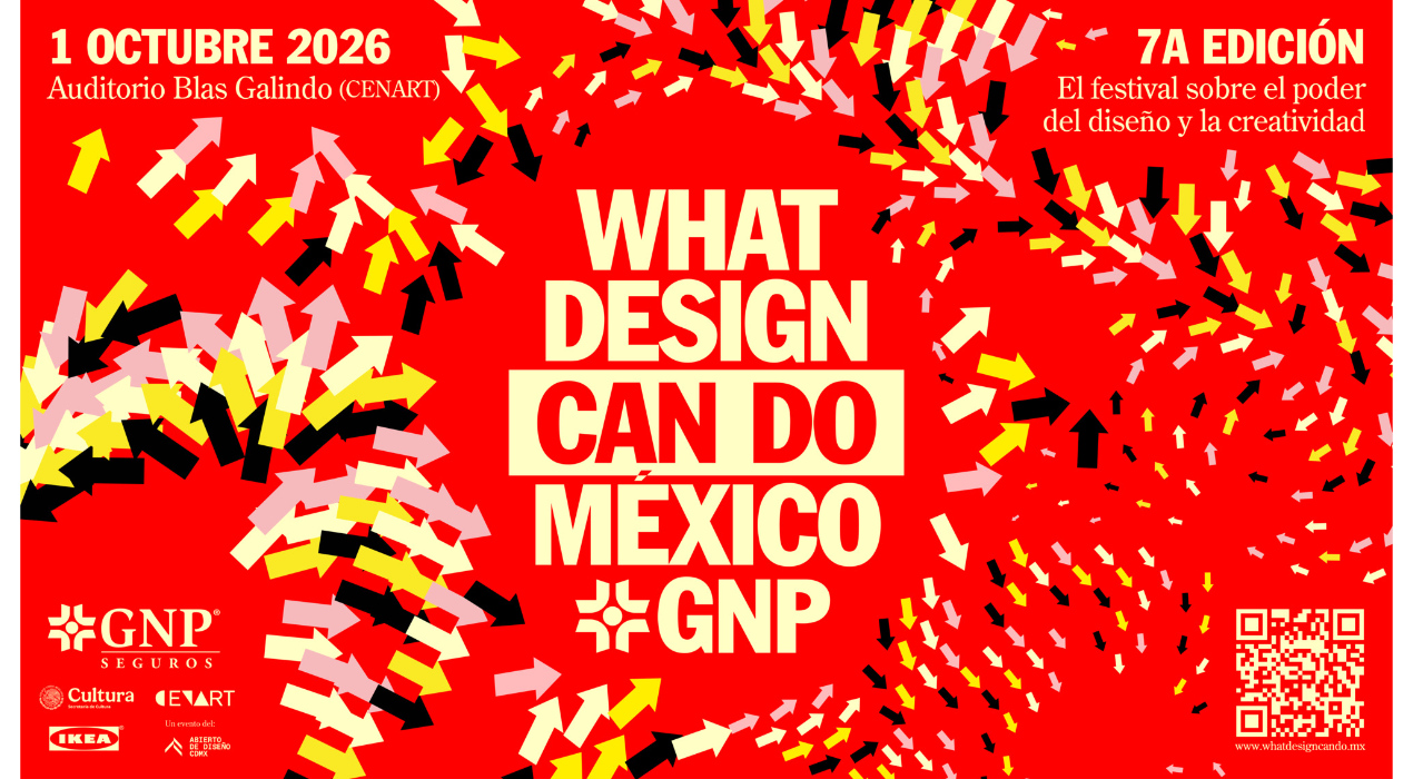 What Design Can Do México GNP presenta “El otro diseño, imaginar desde múltiples centros”