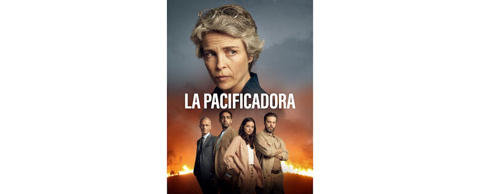 "La Pacificadora", una serie sobre una brillante negociadora de paz, estrena en exclusiva en Adrenalina Pura+